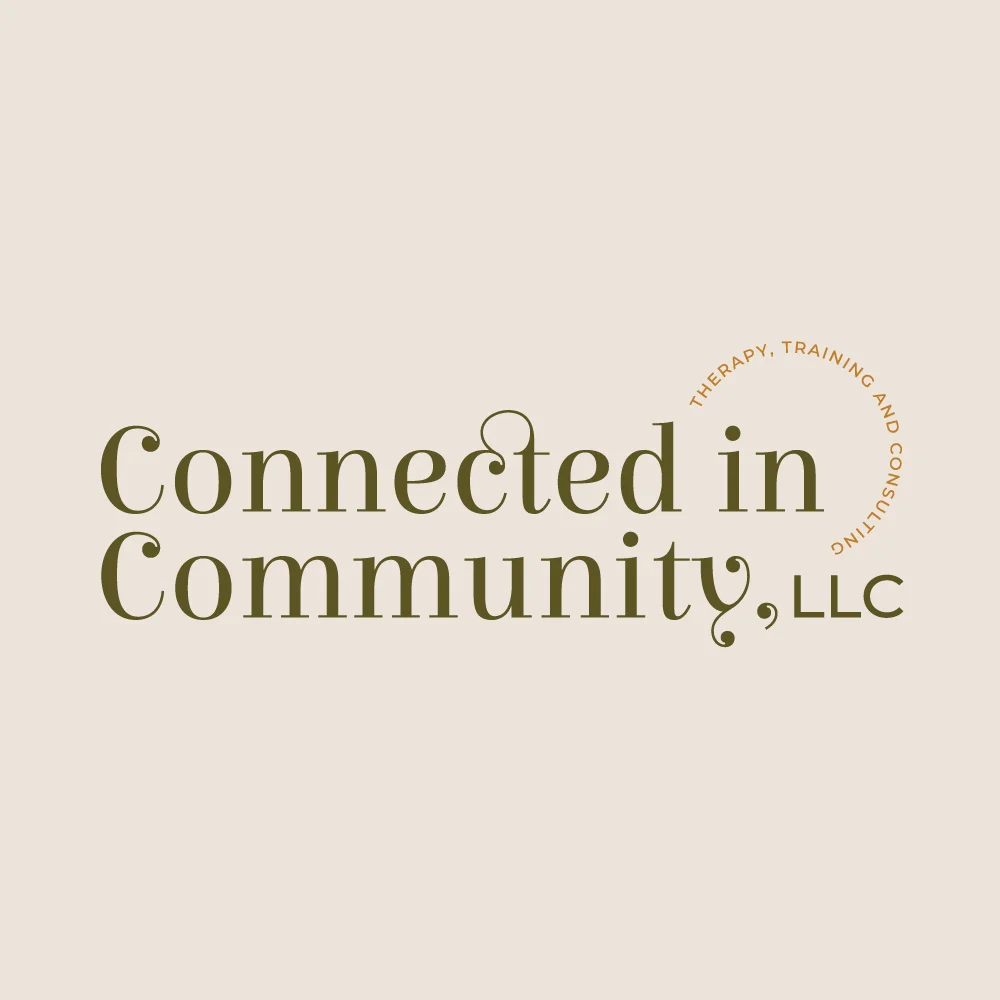 Connected in Community, LLC Therapy, Training, and Consulting Services