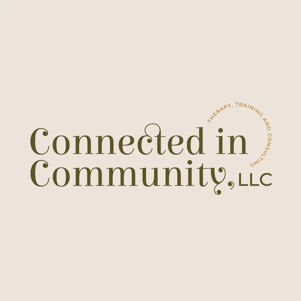 Connected in Community, LLC Therapy, Training, and Consulting Services 